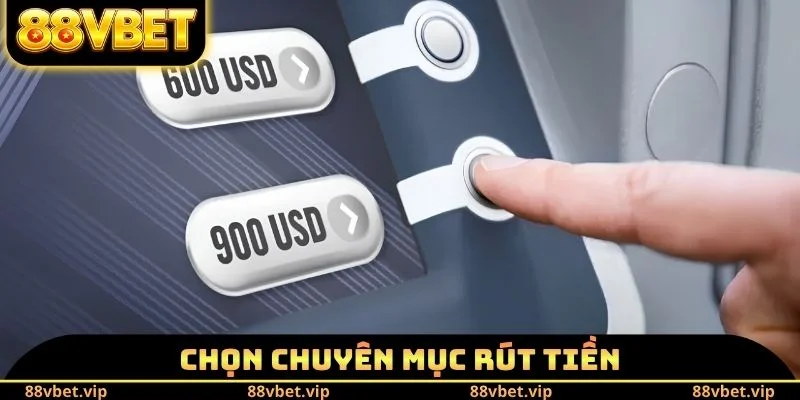 Chọn chuyên mục rút tiền