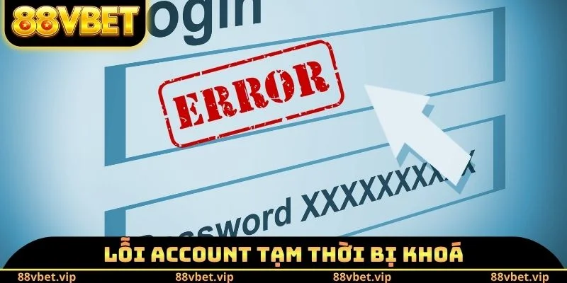 Lỗi account tạm thời bị khoá
