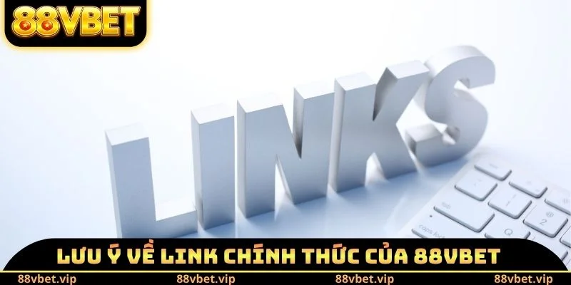Lưu ý về Link chính thức của 88vbet