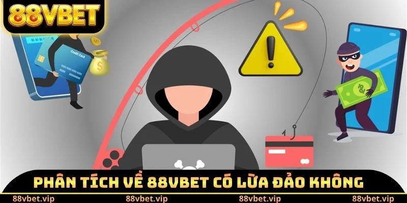 Phân tích về 88vbet có lừa đảo không