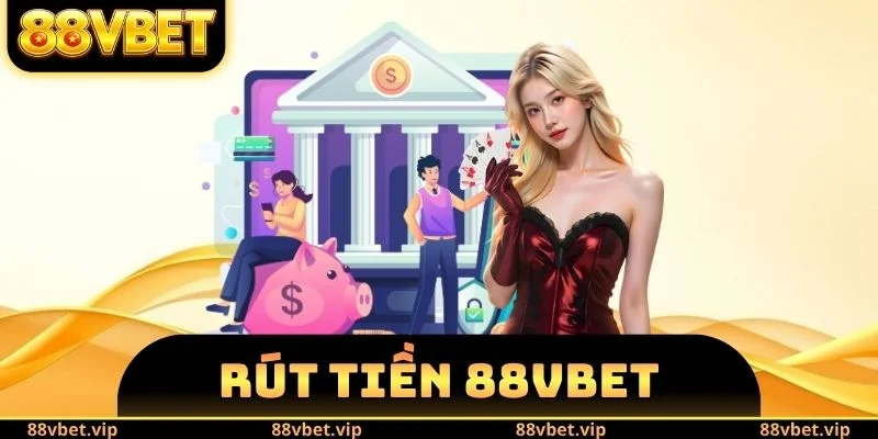 Rút tiền 88vbet