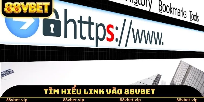 Tìm hiểu link vào 88vbet