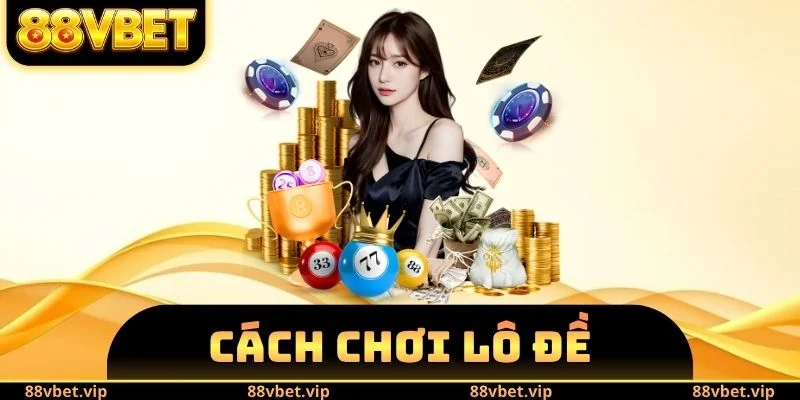 Cách Chơi Lô Đề