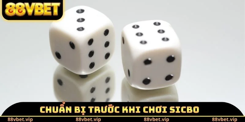 Chuẩn bị trước khi chơi Sicbo