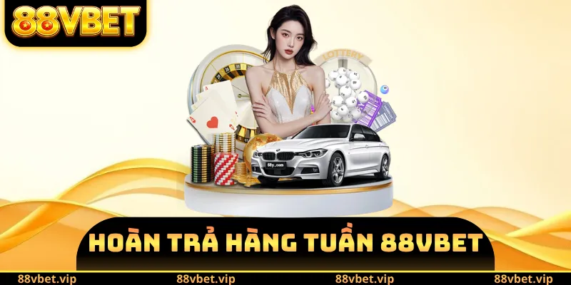 Hoàn Trả Hàng Tuần 88VBET