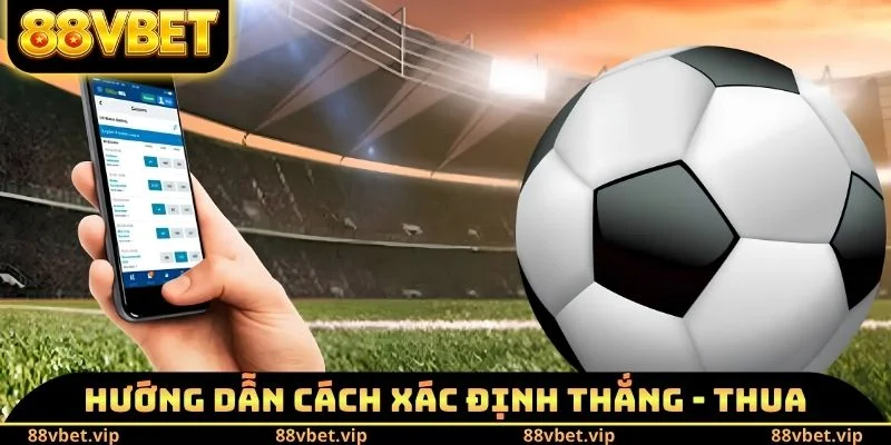 Hướng dẫn cách xác định thắng - thua