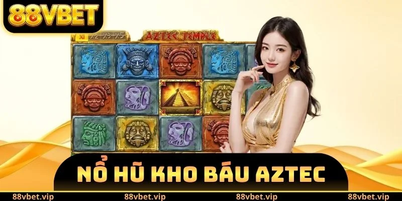 Nổ Hũ Kho Báu AZTEC
