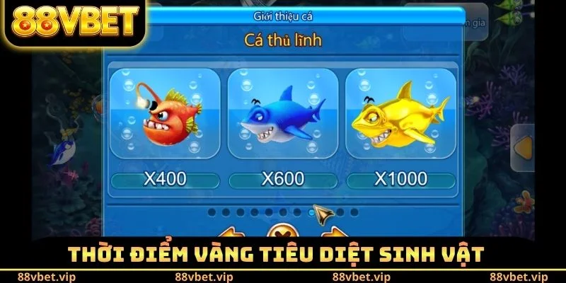 Thời điểm vàng tiêu diệt sinh vật